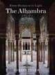 The Alhambra: From Darkness to Light, Lee Fontanela 