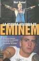 La Oscura Historia De Eminem / The Dark Story of Eminem, Nick Hasted 