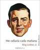 Me odiaria cada manana (Spanish Edition), Ring Lardner Jr. 