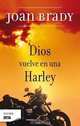 Dios Vuelve en una Harley (Spanish Edition), Brady, Joan 