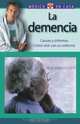 La Demencia: Causas y sintomas. Como vivir con un enfermo (El medico en casa series), Andres Perez 