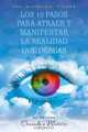 LOS 10 PASOS PARA ATRAER Y MANIFESTAR LA REALIDAD QUE DESEAS (Coleccion Exito) (Spanish Edition), MICHELLE NIELSEN 