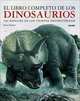 El libro completo de los dinosaurios: 500 especies de los tiempos prehistoricos, Steve Parker 