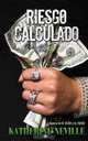 Riesgo Calculado (Spanish Edition), Neville, Katherine 