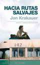 Hacia Rutas Salvajes (Spanish Edition), Krakauer, Jon 