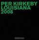 Per Kirkeby: Louisiana 2008, Richard Shiff, Robert Storr, Maria Fabriciu Hansen 
