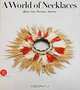 A World of Necklaces: Africa, Asia, Oceania, America, Anne Leurquin 