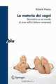 La materia dei sogni: Sbirciatina su un mondo di cose soffici (lettore compreso) (I blu) (Italian Edition), Roberto Piazza 