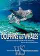Dolphins and Whales: Revised and Updated (White Star Guides), Maurizio Wurtz, Nadia Repetto 