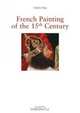 Painting in France in the 15th Century (Art Gallery series), Frederic Elsig 