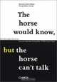 The Horse Would Know, but the Horse Can