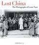 Lost China : The Photographs of Leone Nani, Clara Bulfoni 