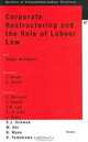 Corporate Restructuring and the Role of Labour Law (Bulletin of Comparative Labour Relations), Roger Blanpain 