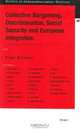 Collective Bargaining, Discrimination, Social Security and European Integration (Bulletin of Comparative Labour Relations), 