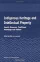 Indigenous Heritage and Intellectual Property: Genetic Resources, Traditional Knowledge, and Folklore, 