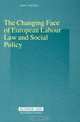 The Changing Face Of European Labour Law And Social Policy (Studies in Employment and Social Policy), 