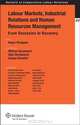 Labour Markets, Industrial Relations and Human Resources Management in Europe. From Recession to Recovery, Roger Blanpain 