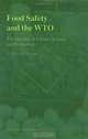 Food Safety and the Wto: The Interplay of Culture, Science, and Technology, Marsha A. Echols 