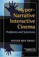 Hyper-Narrative Interactive Cinema: Problems and Solutions., Nitzan Ben Shaul 