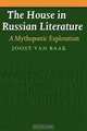 The House in Russian Literature: A Mythopoetic Exploration., Joost van Baak 