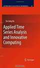 Applied Time Series Analysis and Innovative Computing (Lecture Notes in Electrical Engineering), Sio-Iong Ao 