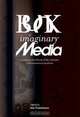 The Book of Imaginary Media: Excavating the Dream of the Ultimate Communication Medium, Siegfried Zielinski, Bruce Sterling, Erkki Huhtamo, Edwin Carels, Zoe Beloff, Timothy Druckery, John 