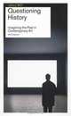 Questioning History: Imagining the Past in Contemporary Art (Reflect), Frank van der Stok, Frits Gierstberg, Flip Bool 