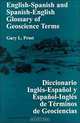 English-Spanish and Spanish-English Glossary of Geoscience Terms, Gary L. Prost, Gary Prost 