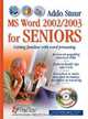 MS Word 2002/2003 for Seniors: Getting Familiar with Word Processing (Computer Books for Seniors series), Addo Stuur 