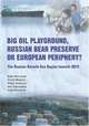 Big Oil Playground, Russian Bear Preserve or European Periphery? : The Russian Barents Sea Region towards 2015, Bjorn Brunstad 