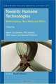 Towards Humane Technologies: Biotechnology, New Media and Ethics, 