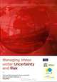 Managing Water Under Uncertainty and Risk (United Nations World Water Development Report), 