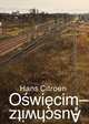 Auschwitz-Oswiecim: The Hidden City in the East, Barbara Starzynska, Hans Citroen 