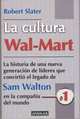 La cultura Wal-Mart (The Wal-Mart Decade), Robert Slater 