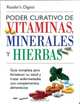 Poder Curativo de Vitaminas, Minerales, y Hierbas : Guia Completa para Fortalecer su Salud y Tratar Enfermedades con Complementos Alimenticios, Reader