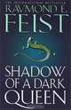 Shadow of a Dark Queen, Raymond E. Feist 
