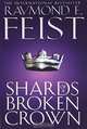 Shards of a Broken Crown, Raymond E. Feist 