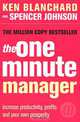 The One Minute Manager, Ken Blanchard and Spencer Johnson 