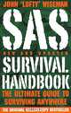 SAS Survival Handbook: The Ultimate Guide to Surviving Anywhere, John "Lofty" Wiseman 