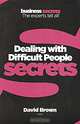 Dealing With Difficult People Secrets, David Brown 