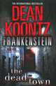 Frankenstein: Book 5: The Dead Town, Dean Koontz 