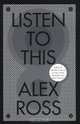 Listen to This, Alex Ross 