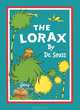 The Lorax. By Dr. Seuss, Dr. Seuss 