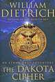 The Dakota Cipher: An Ethan Gage Adventure, William Dietrich 