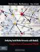 Analyzing Social Media Networks with NodeXL: Analyzing Social Media Networks with NodeXL: Insights from a Connected World, Derek L. Hansen, Ben Shneiderman, Marc A. Smith 