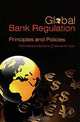 Global Bank Regulation: Principles and Policies, Heidi Mandanis Schooner, Michael W. Taylor 