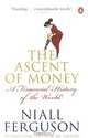 The Ascent of Money: A Financial History of the World, Niall Ferguson 