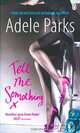 Tell Me Something, Adele Parks 