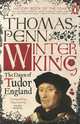 Winter King: The Dawn of Tudor England, Thomas Penn 