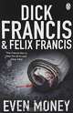 Even Money, Dick Francis, Felix Francis 